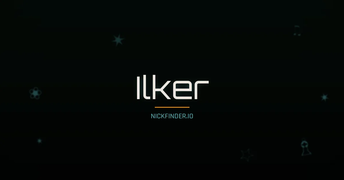 Ilker name meaning Faithful — Turkish origin | NickFinder.io