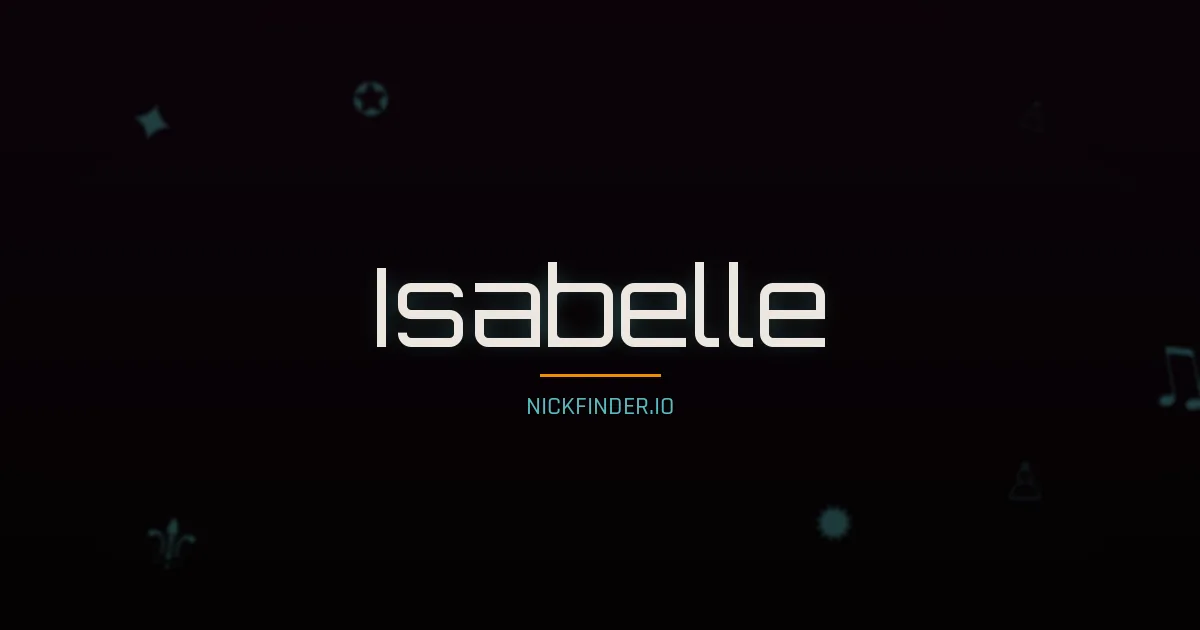 Isabelle name meaning Pur — French origin | NickFinder.io