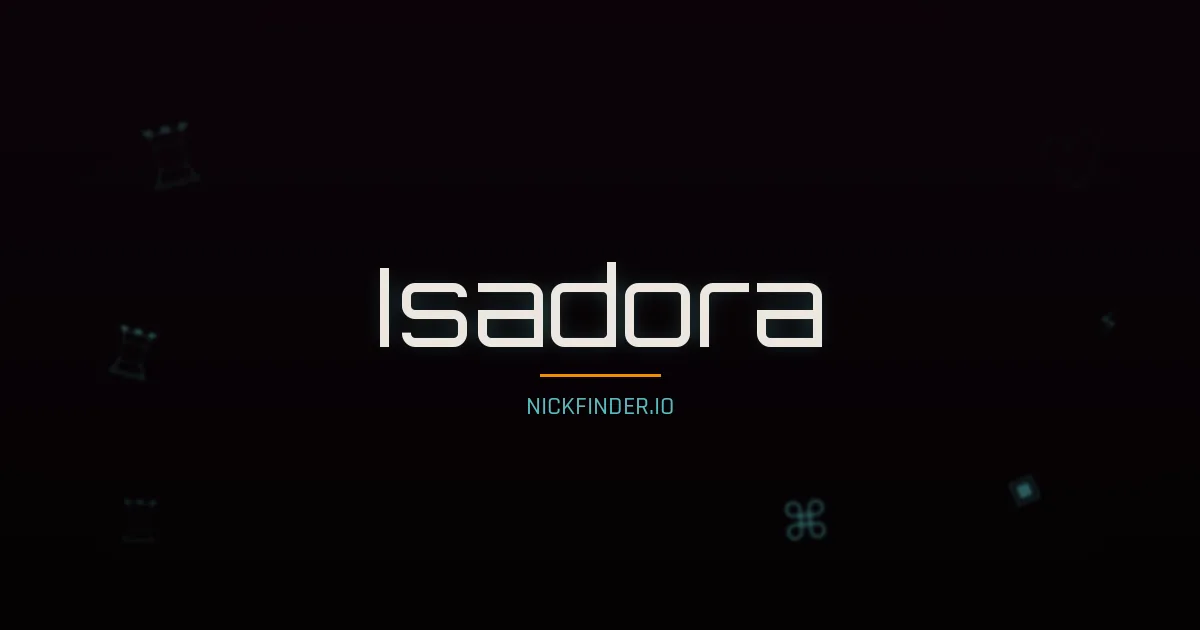 Isadora name meaning Beloved — English / Spanish origin | NickFinder.io