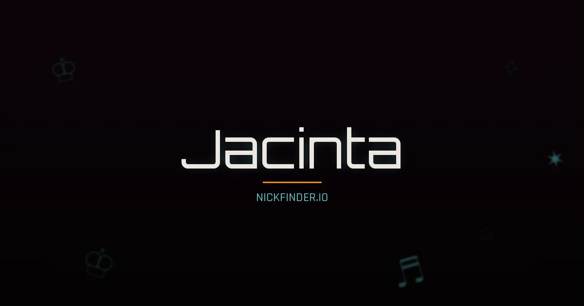 Jacinta name meaning Glorioso — Spanish origin | NickFinder.io