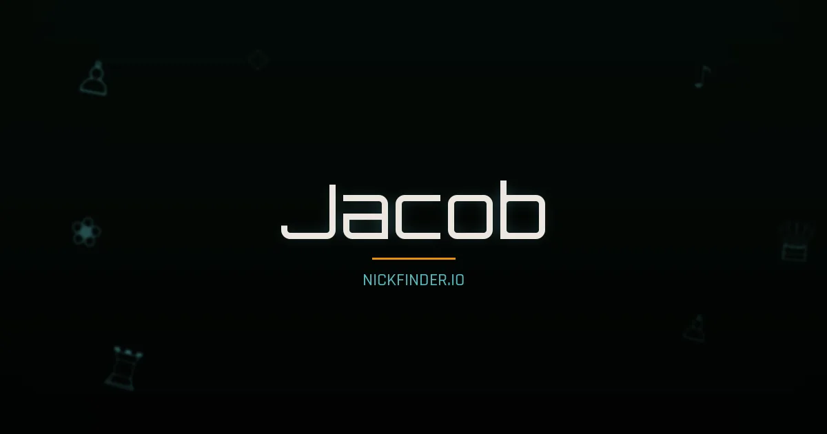 Jacob name meaning Beloved — English origin | NickFinder.io