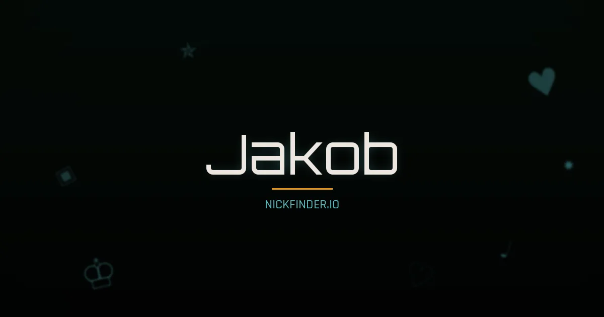 Jakob name meaning Supplanter — German origin | NickFinder.io
