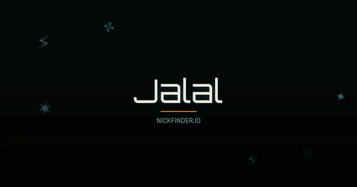 Jalal name meaning Brave heart — Arabic origin | NickFinder.io