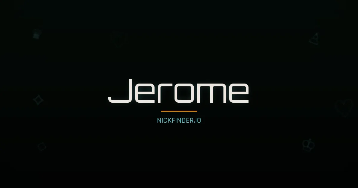 Jerome name meaning Sage — French origin | NickFinder.io