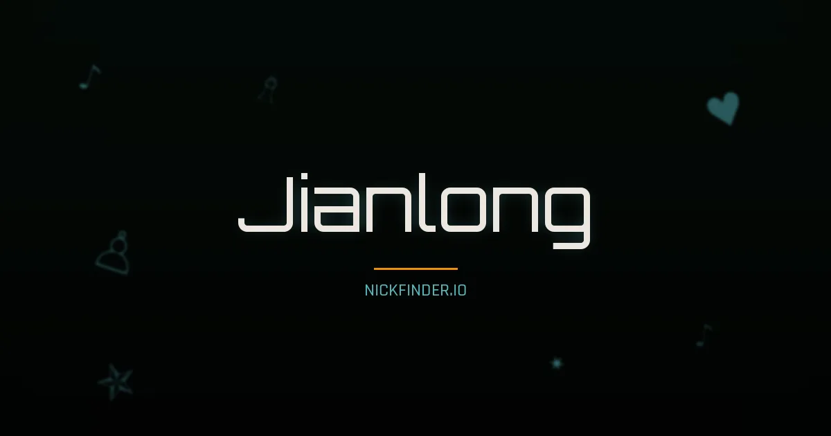 Jianlong name meaning Prosperous — Chinese origin | NickFinder.io