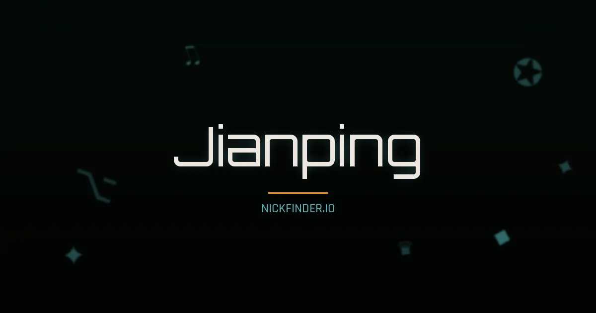 Jianping name meaning Pure jade — Chinese origin | NickFinder.io