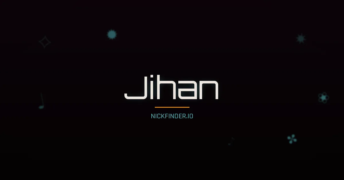 Jihan name meaning Generous — Arabic origin | NickFinder.io