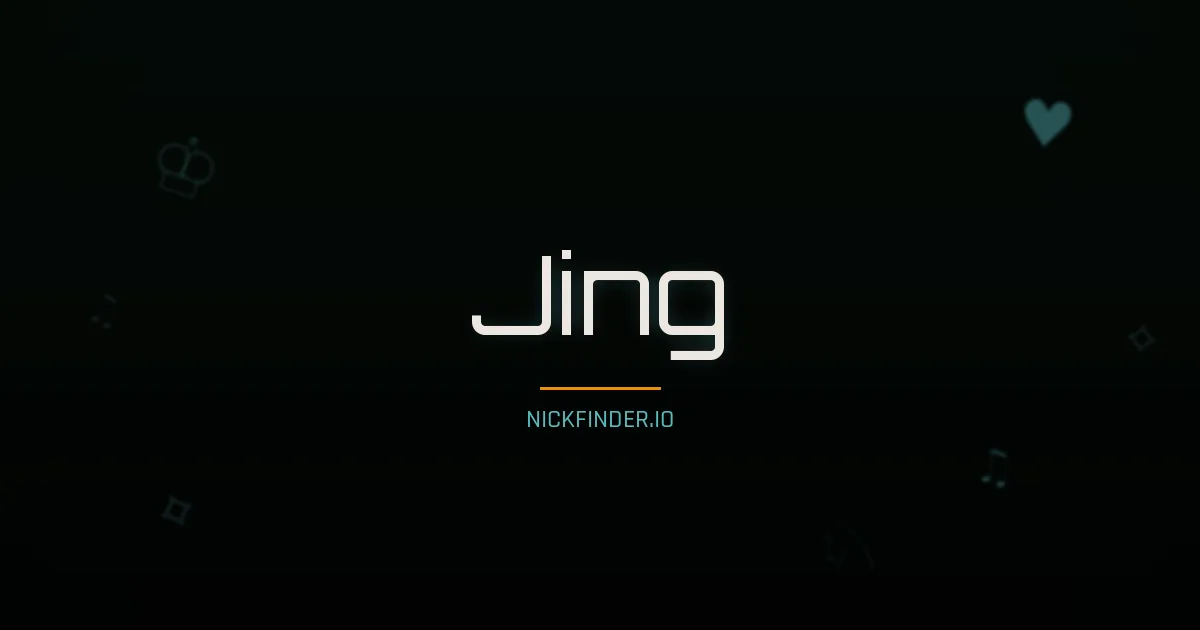 Jing name meaning Quiet, capital — Chinese origin | NickFinder.io