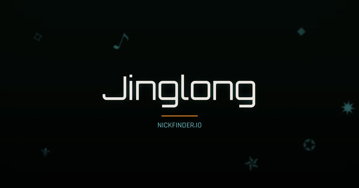 Jinglong name meaning Prosperous — Chinese origin | NickFinder.io