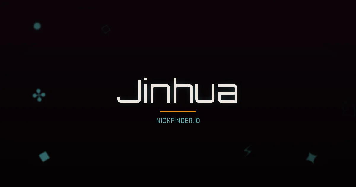 Jinhua name meaning Brave heart — Chinese origin | NickFinder.io