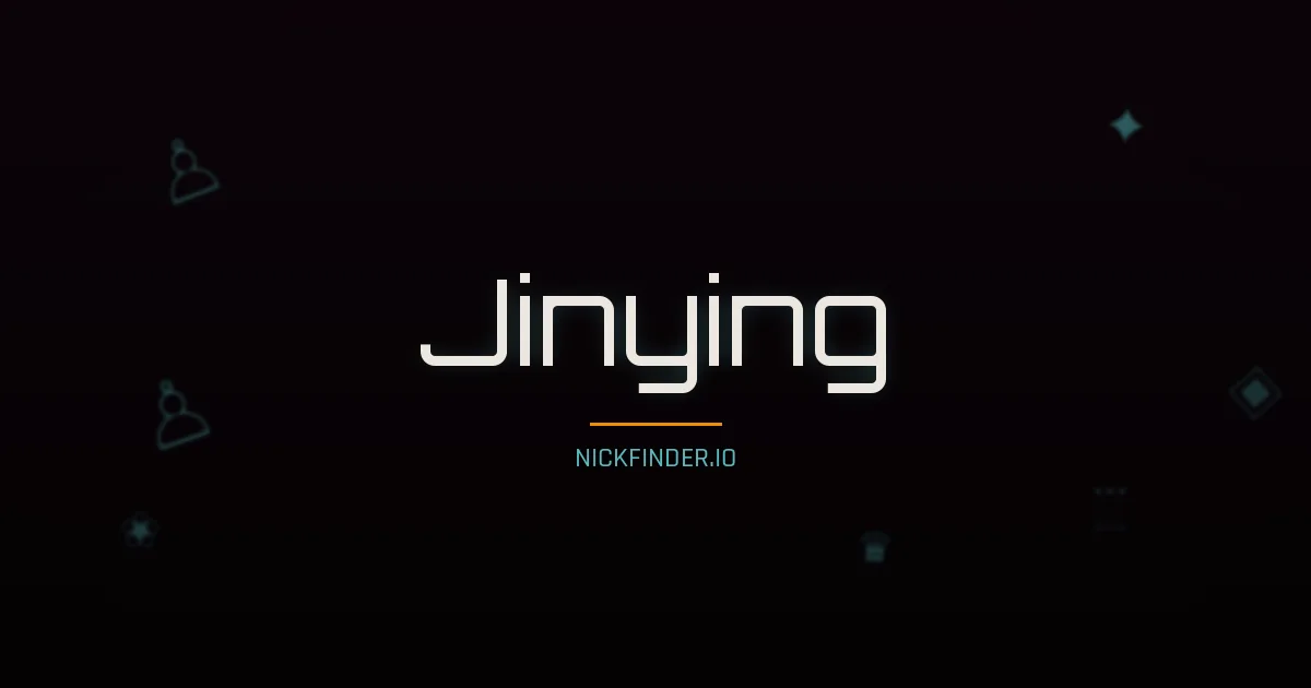 Jinying name meaning Noble spirit — Chinese origin | NickFinder.io