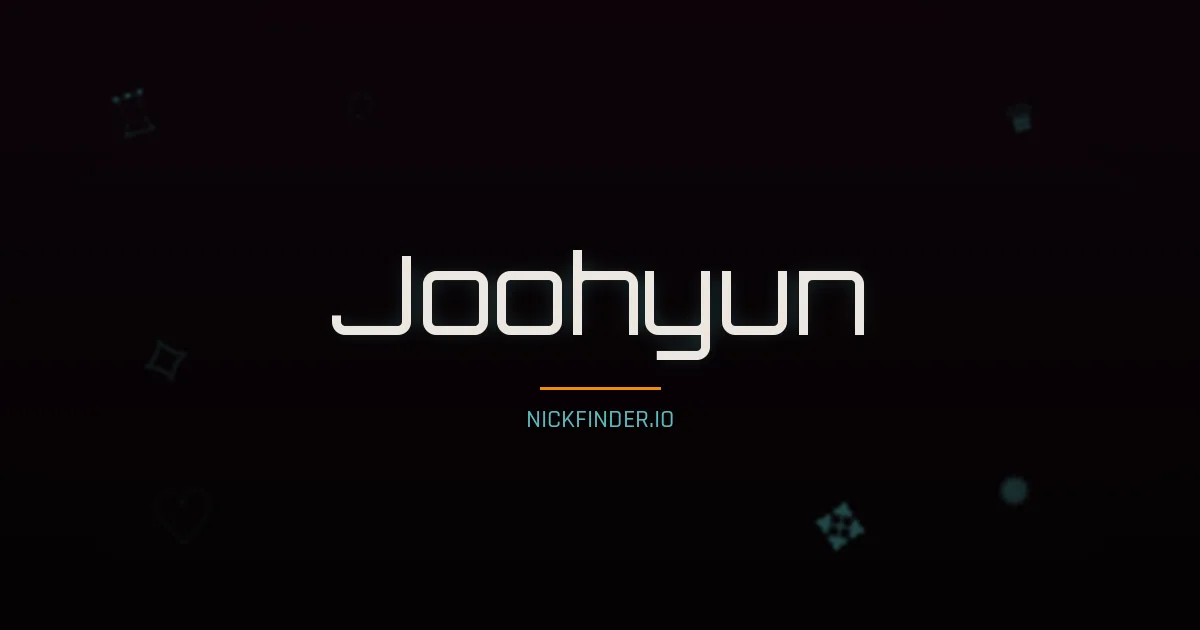 Joohyun name meaning Diligent — Korean origin | NickFinder.io