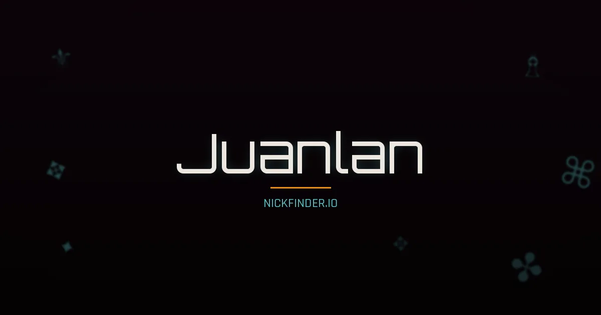 Juanlan name meaning Noble spirit — Chinese origin | NickFinder.io