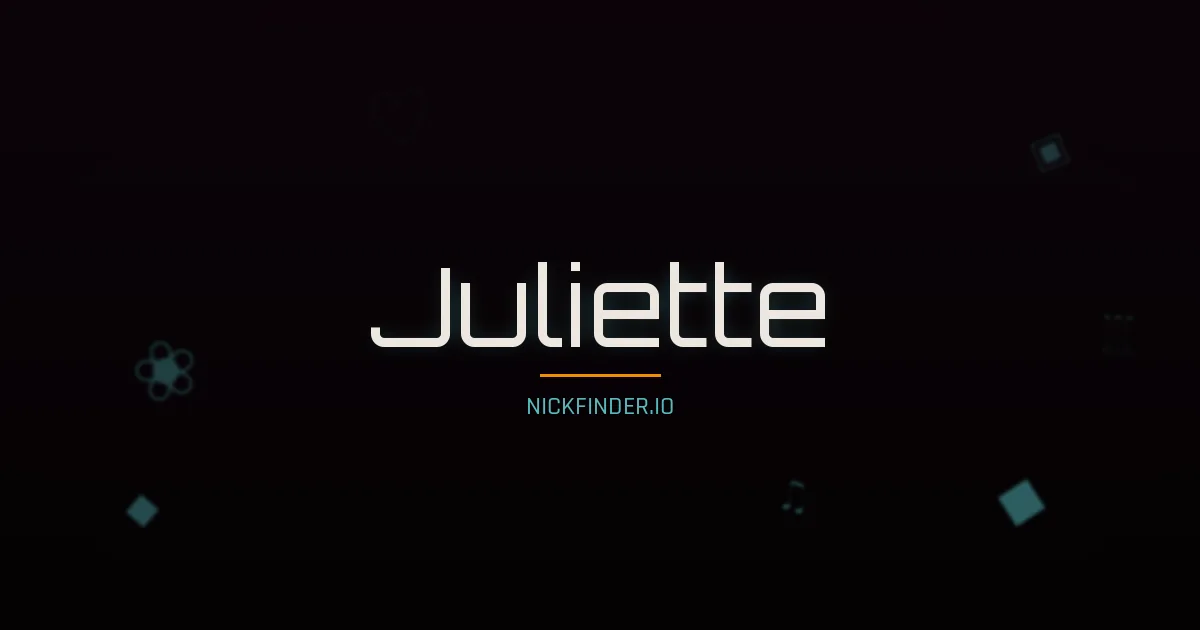 Juliette name meaning Light bearer — English / French origin | NickFinder.io