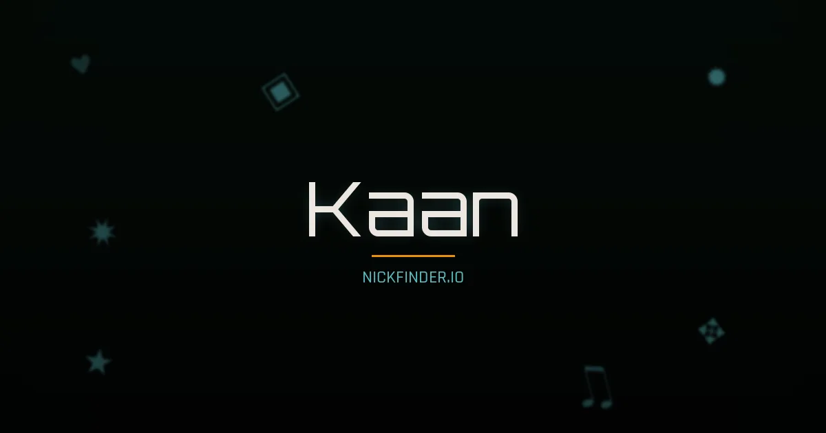 Kaan name meaning Bright spirit — Turkish origin | NickFinder.io