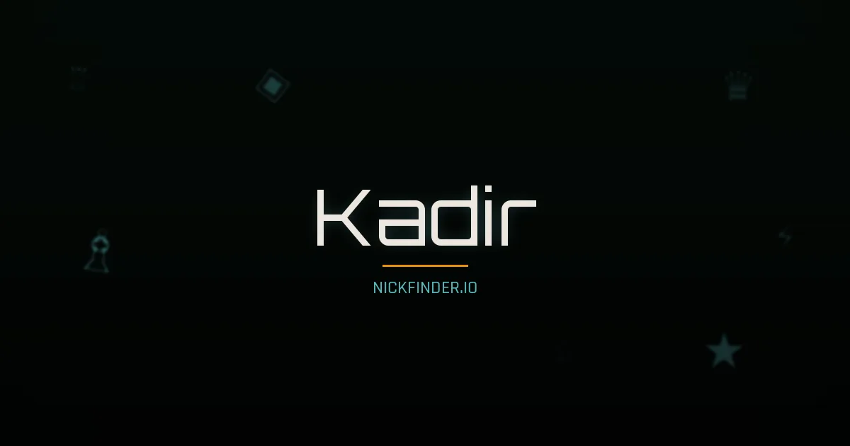 Kadir name meaning Faithful — Turkish origin | NickFinder.io