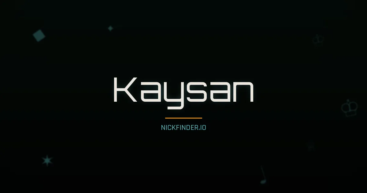Kaysan name meaning Divine — Arabic origin | NickFinder.io