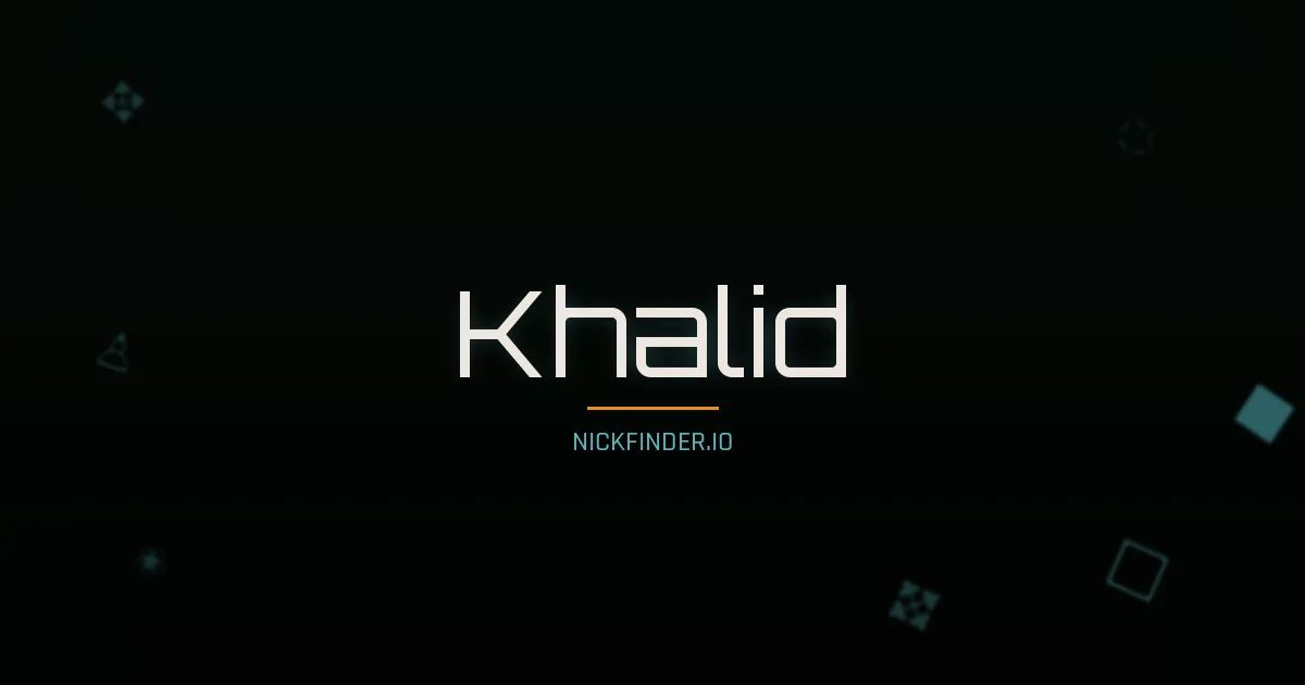 Khalid name meaning Blessed — Arabic origin | NickFinder.io