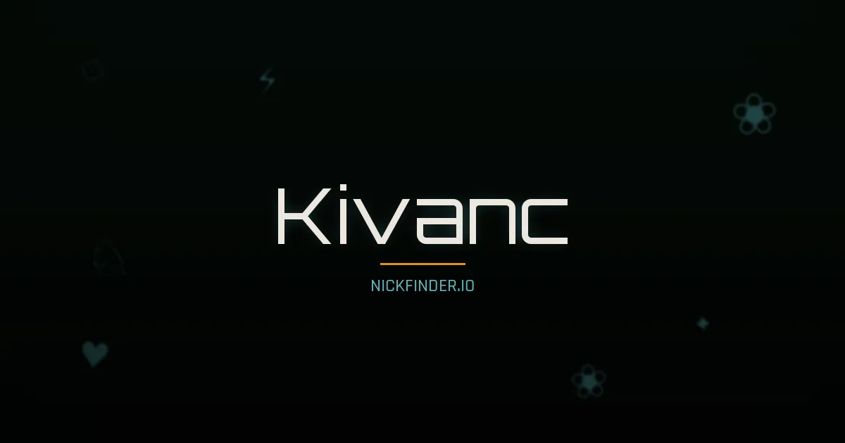 Kivanc name meaning Faithful — Turkish origin | NickFinder.io