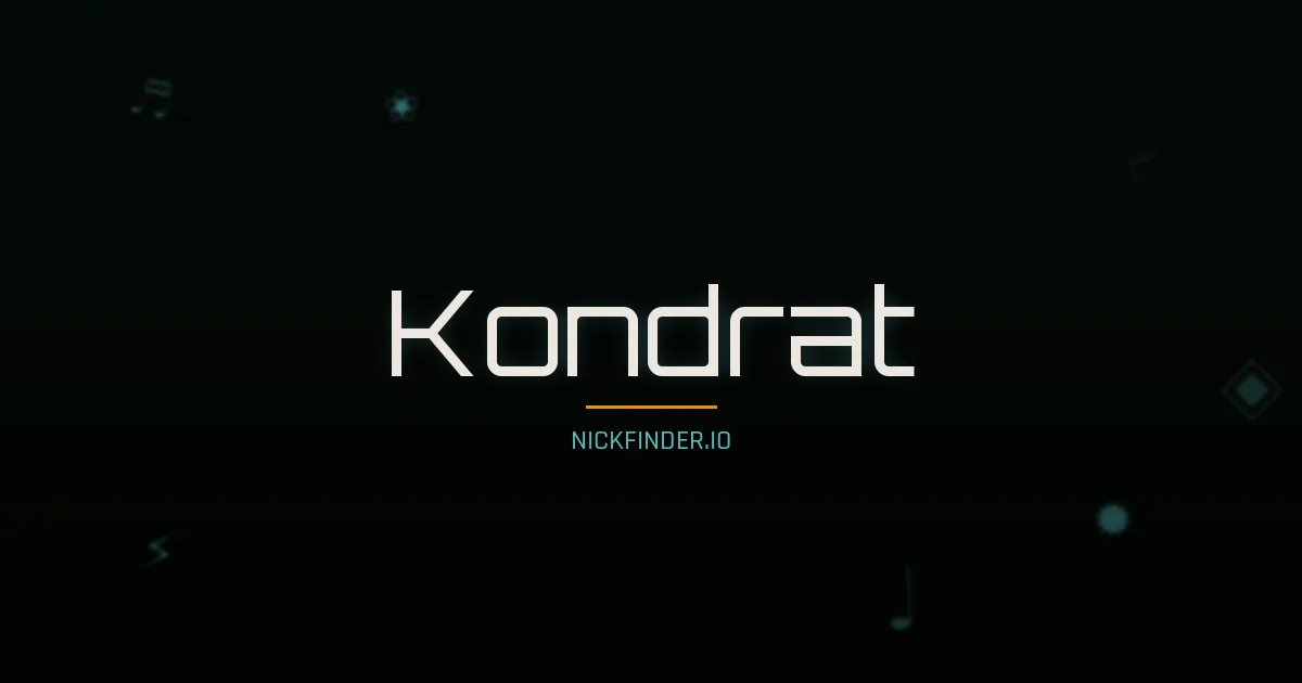 Kondrat name meaning Gracious — Russian origin | NickFinder.io