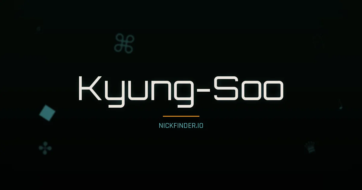 Kyung-Soo name meaning Capital, excel — Korean origin | NickFinder.io