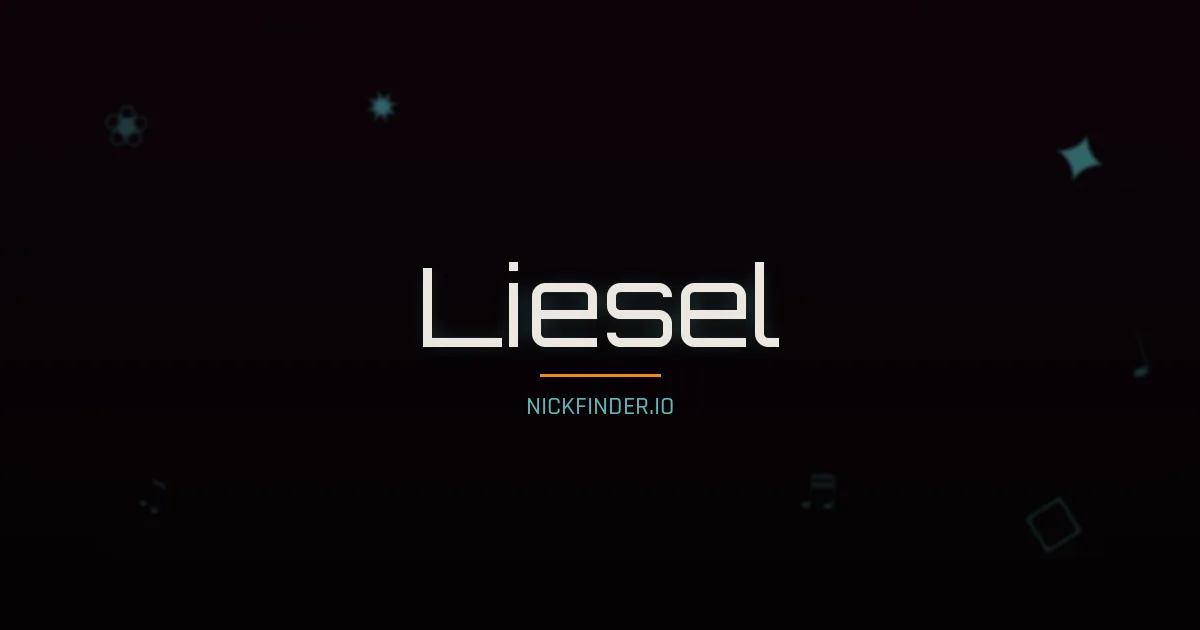 Liesel name meaning God is my oath — German origin | NickFinder.io