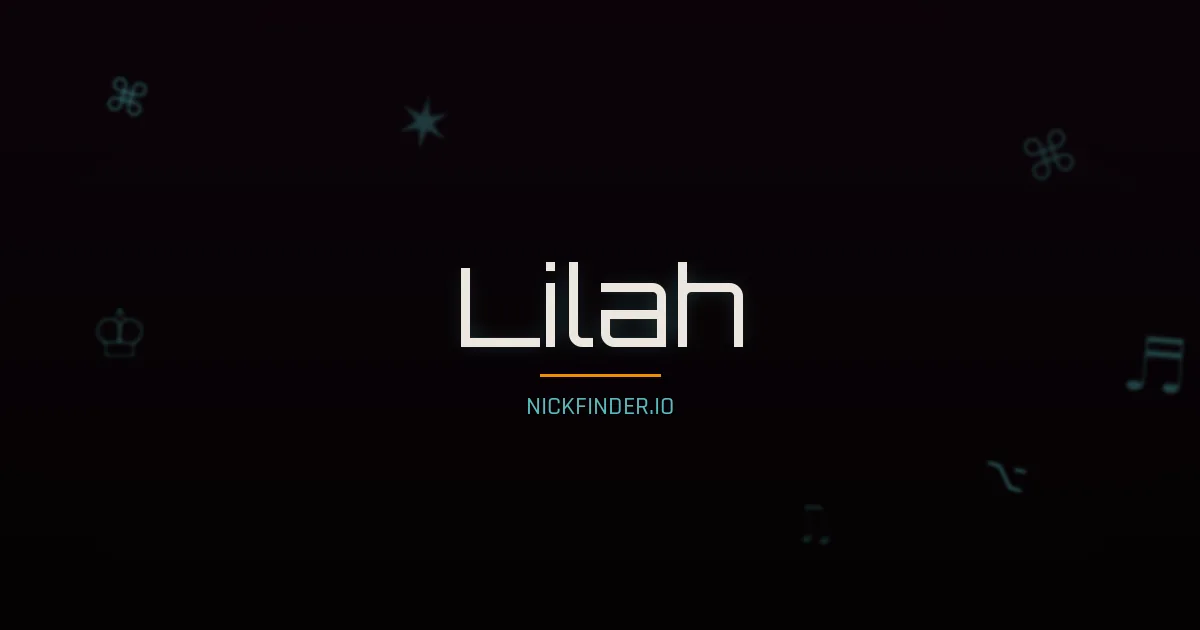 Lilah name meaning Honorable — Arabic origin | NickFinder.io