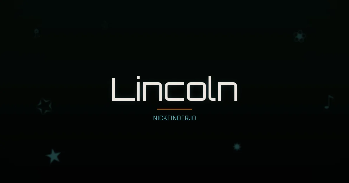 Lincoln name meaning Strong spirit — English origin | NickFinder.io