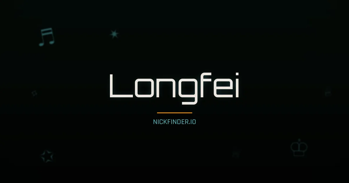Longfei name meaning Harmonious — Chinese origin | NickFinder.io