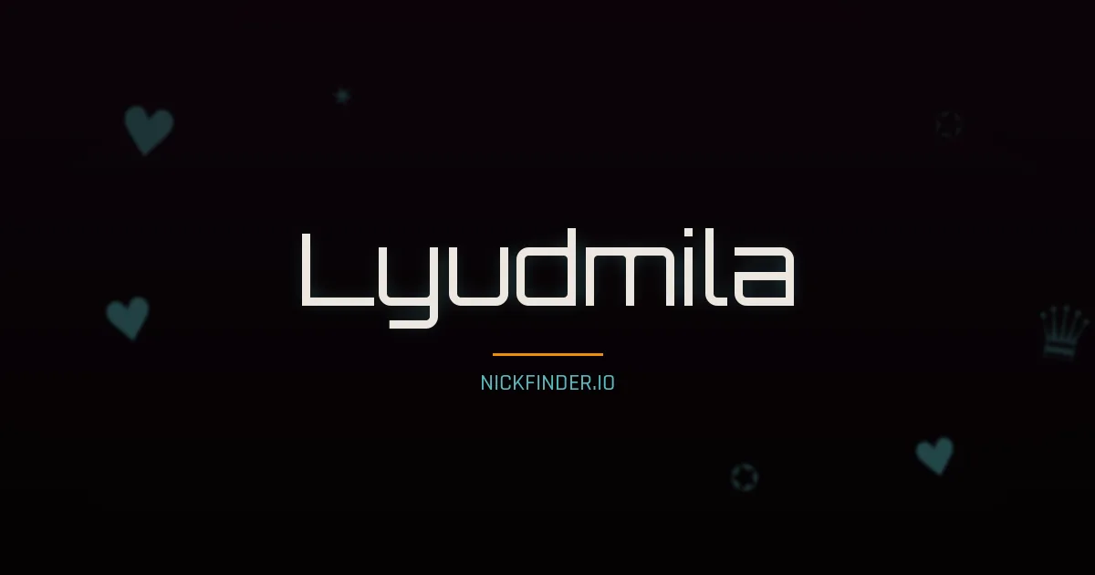 Lyudmila name meaning Beloved by the people — Russian origin | NickFinder.io