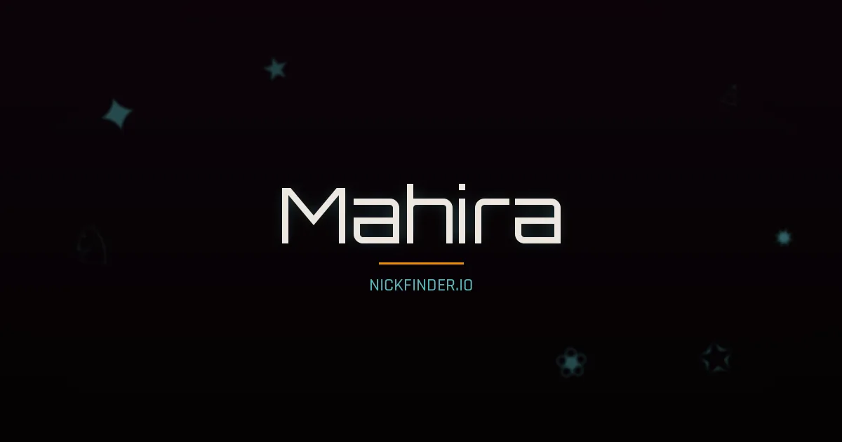 Mahira name meaning Prosperous — Arabic origin | NickFinder.io