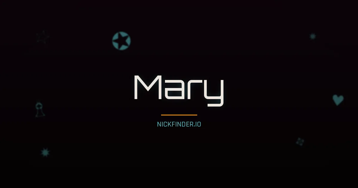 Mary name meaning Bitter, beloved — English origin | NickFinder.io
