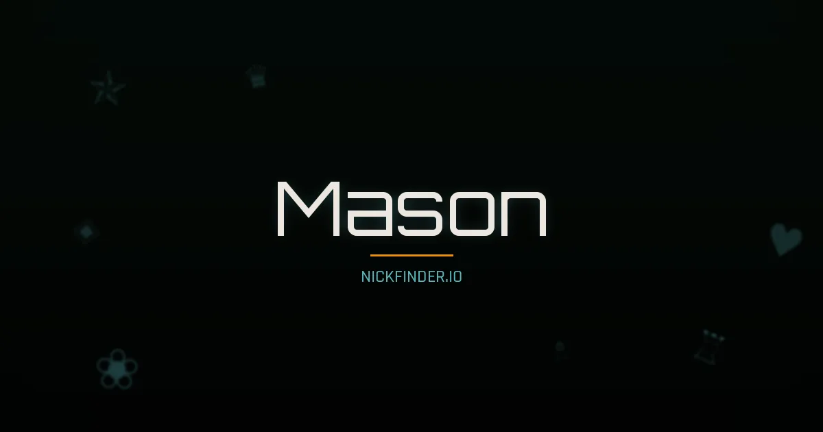 Mason name meaning Brave warrior — English origin | NickFinder.io