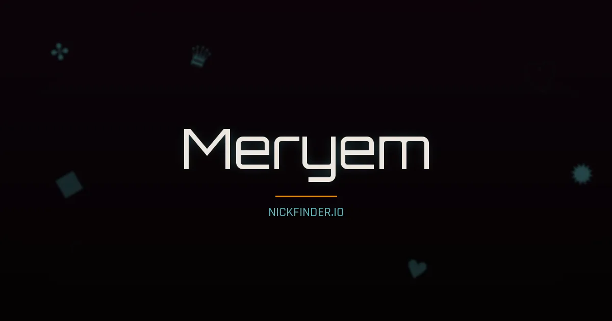 Meryem name meaning Brave hero — Turkish origin | NickFinder.io
