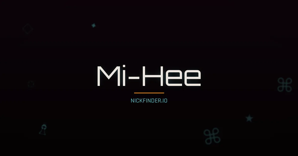 Mi-Hee name meaning Beauty, joy — Korean origin | NickFinder.io