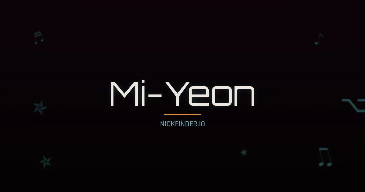 Mi-Yeon name meaning Beauty, beautiful — Korean origin | NickFinder.io