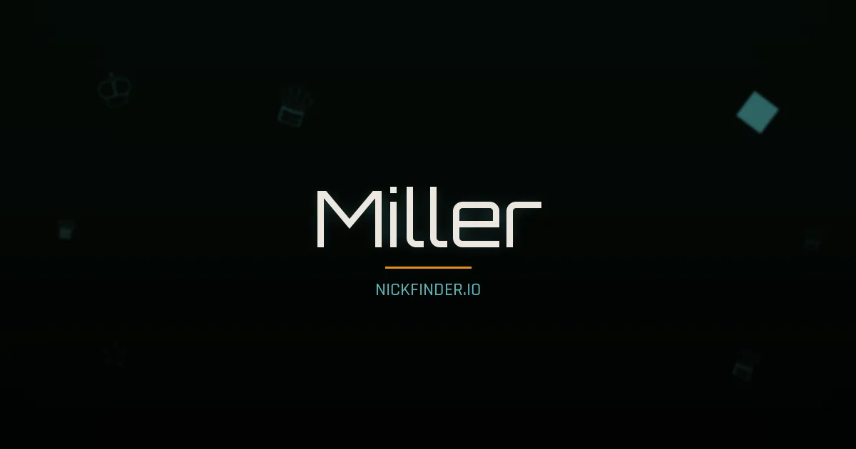 Miller name meaning Brave warrior — English origin | NickFinder.io