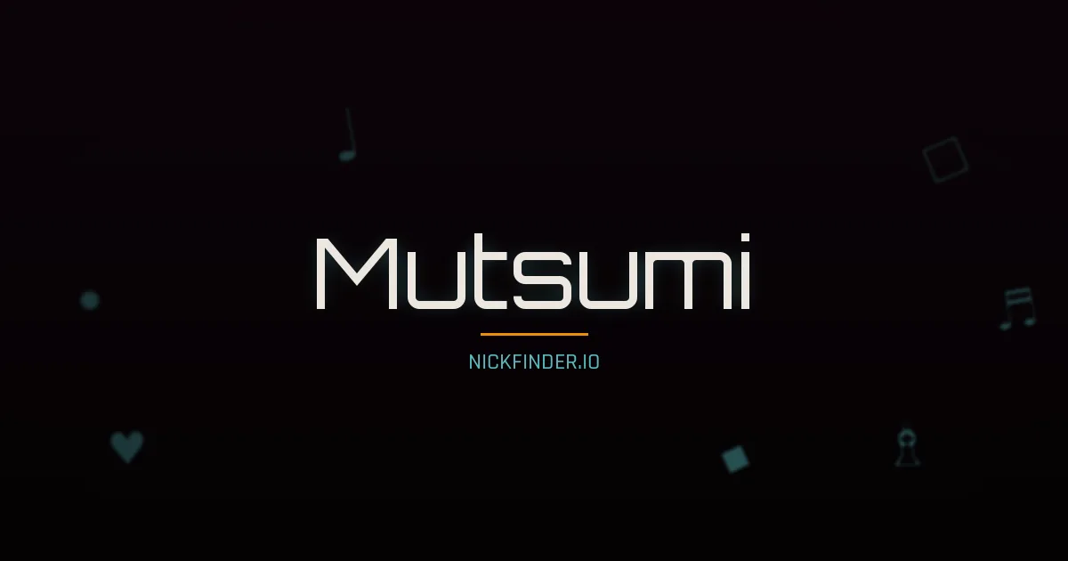 Mutsumi name meaning Bright radiance — Japanese origin | NickFinder.io