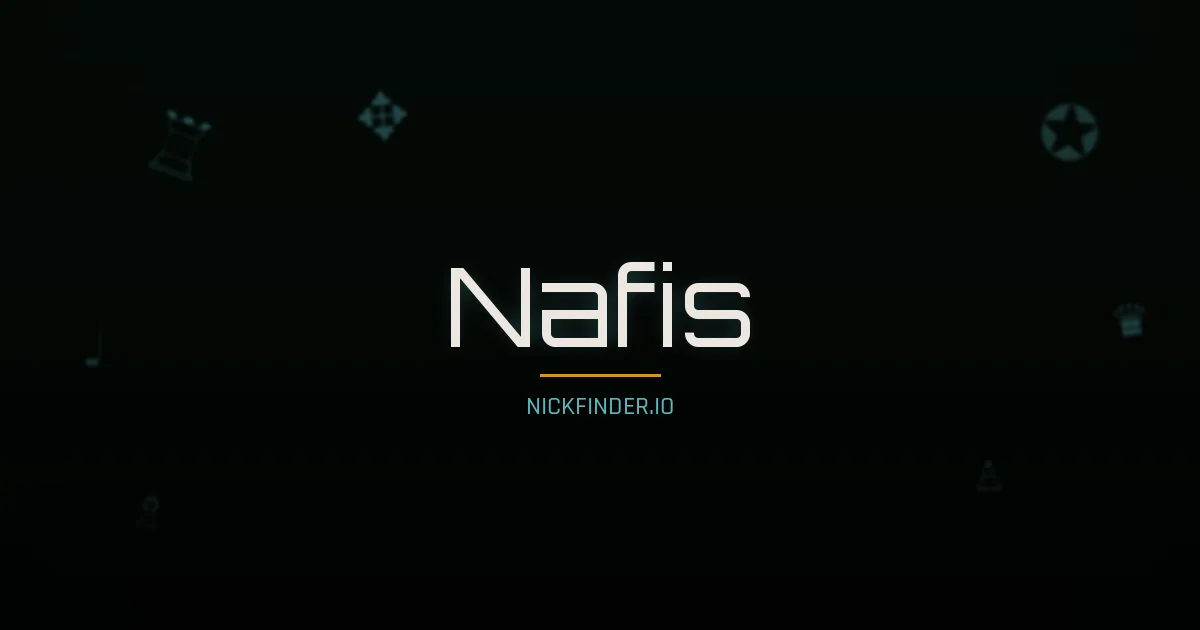 Nafis name meaning Brave heart — Arabic origin | NickFinder.io
