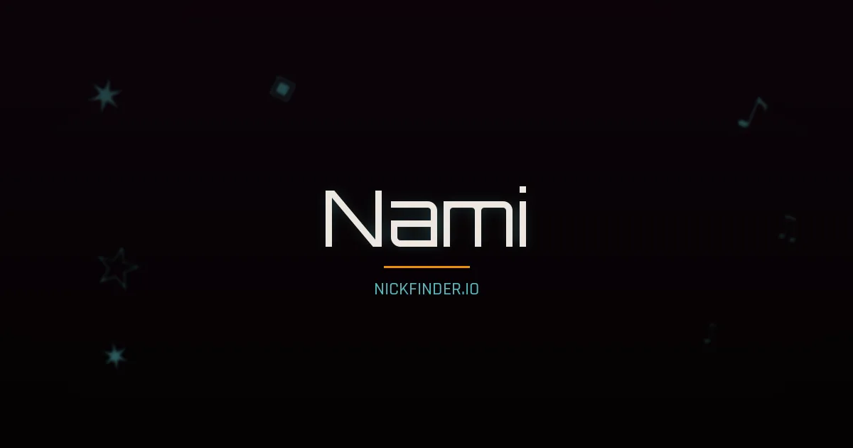 Nami name meaning Brave spirit — Japanese origin | NickFinder.io