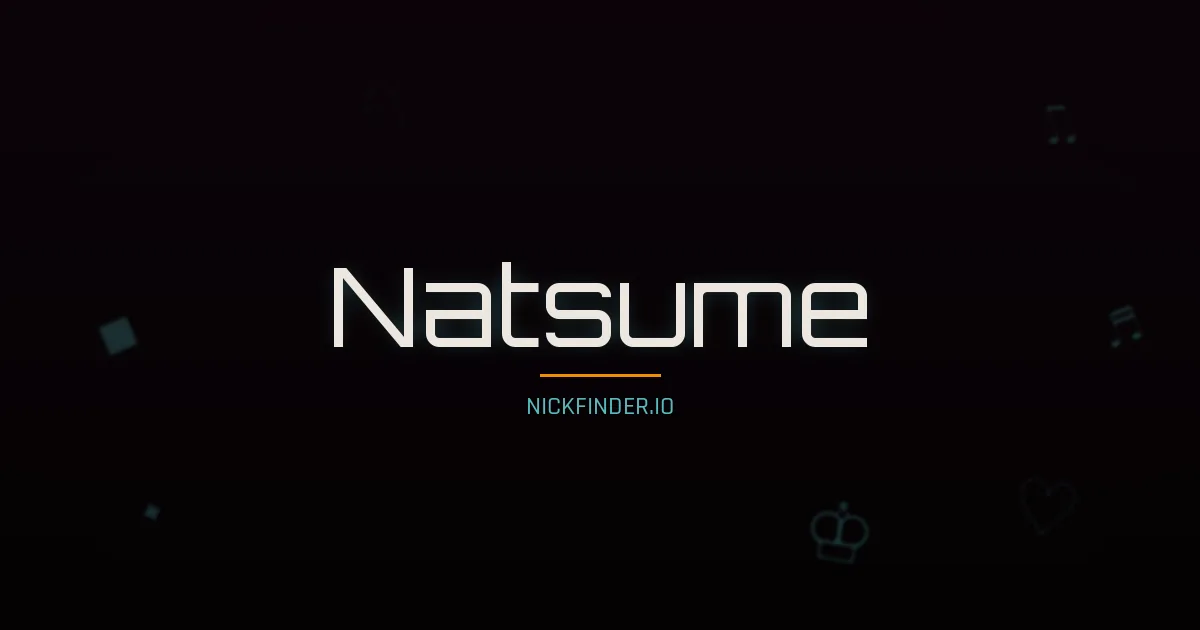 Natsume name meaning Brave spirit — Japanese origin | NickFinder.io