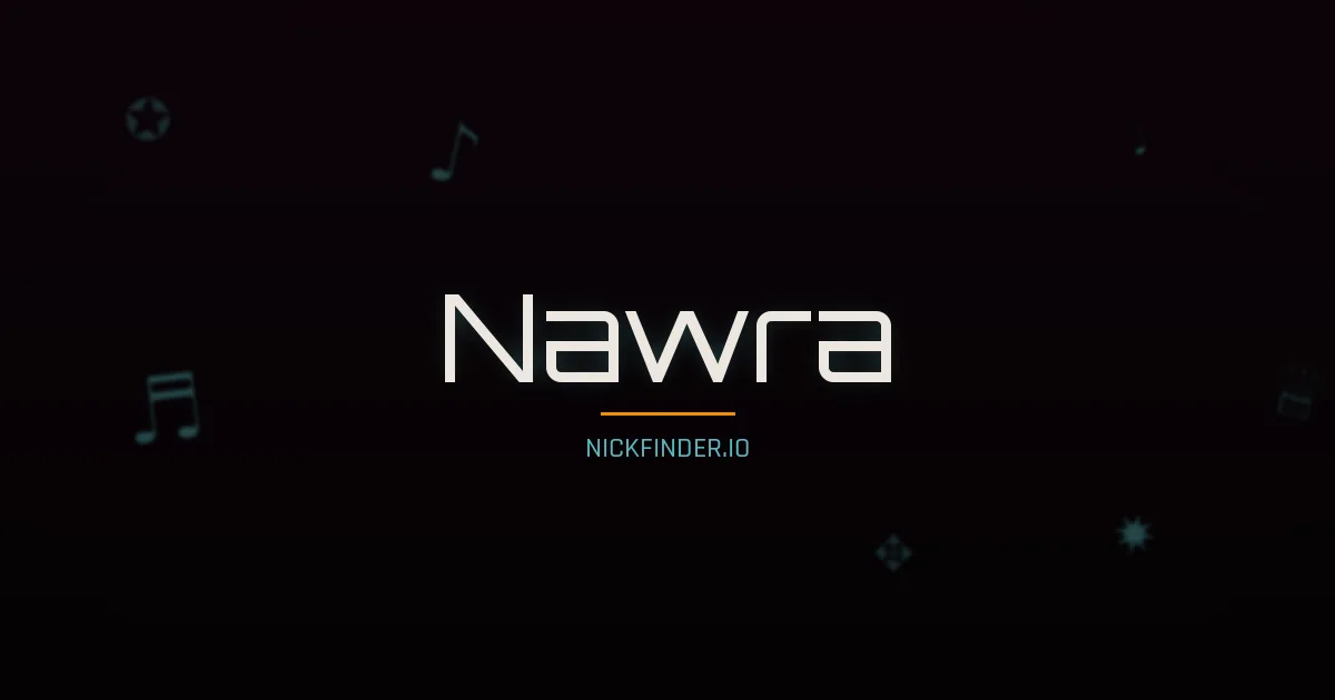 Nawra name meaning Noble one — Arabic origin | NickFinder.io