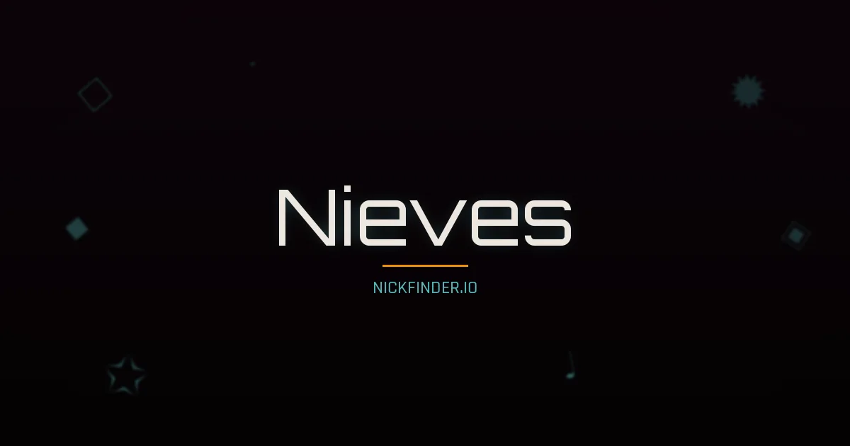 Nieves name meaning Snows — Spanish origin | NickFinder.io