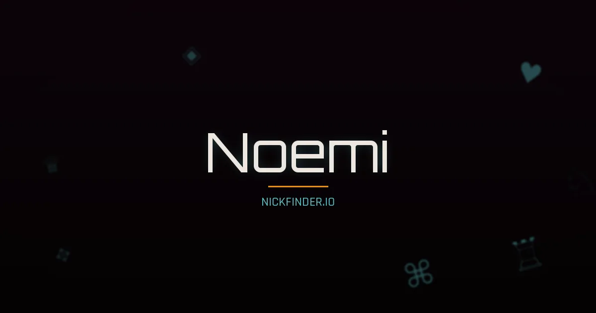 Noemi name meaning Sage — French / Italian origin | NickFinder.io