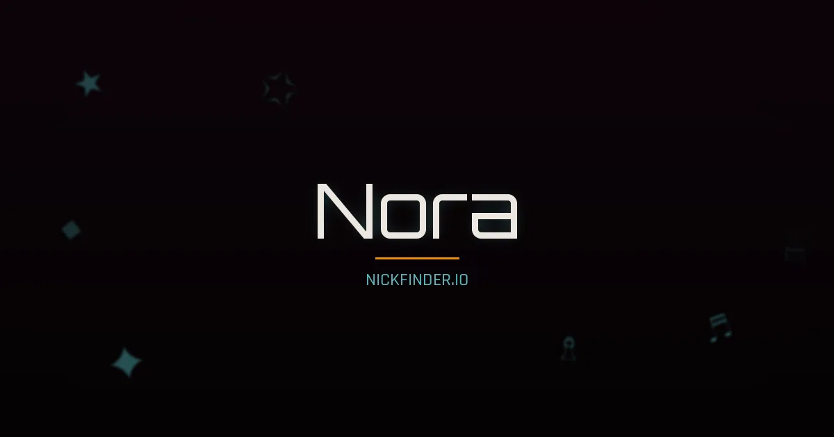 Nora name meaning Generous — Arabic / German / English / Portuguese origin | NickFinder.io
