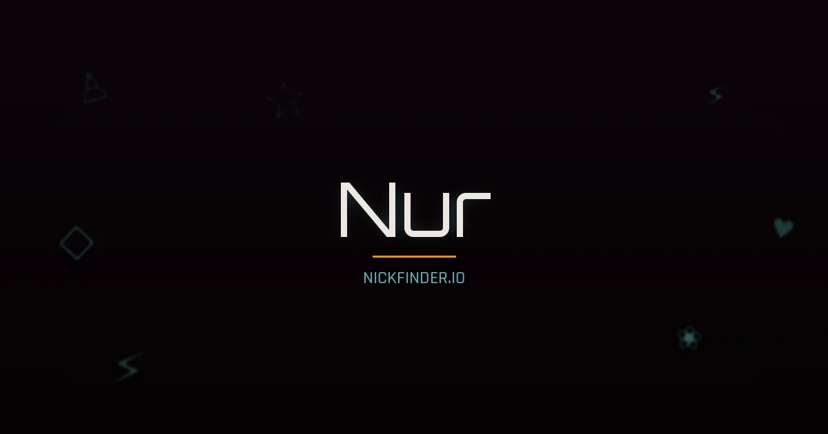Nur name meaning Light — Turkish origin | NickFinder.io