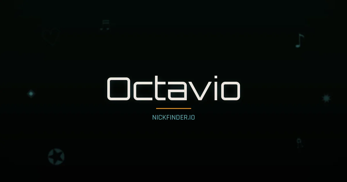 Octavio name meaning Valiente — Spanish / Portuguese origin | NickFinder.io