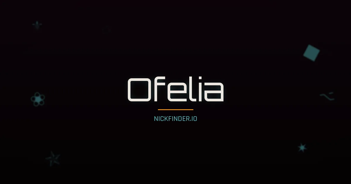 Ofelia name meaning Help, aid — Spanish / Italian origin | NickFinder.io
