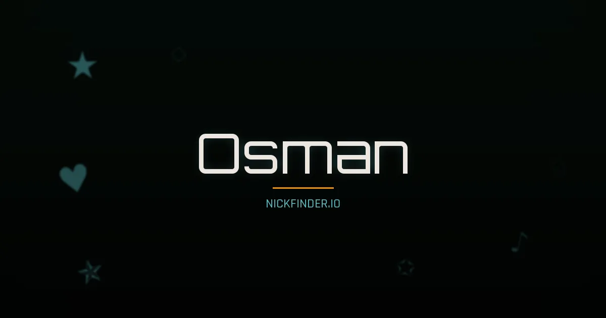 Osman name meaning Radiant — Turkish origin | NickFinder.io