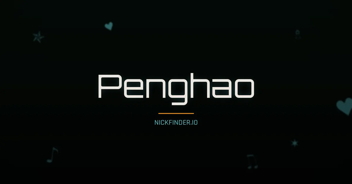 Penghao name meaning Noble spirit — Chinese origin | NickFinder.io